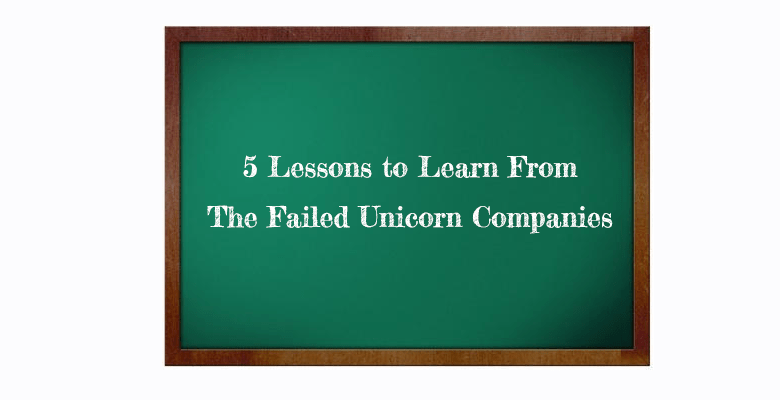 unicorn company - lessons from failed unicorn startups